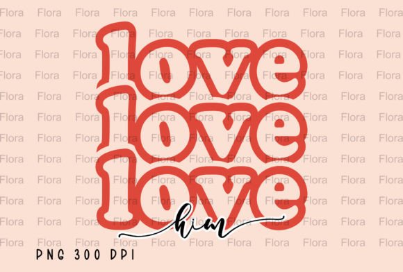 Love Him Valentines Day Couple Lover PNG: Your Go-To Design Asset